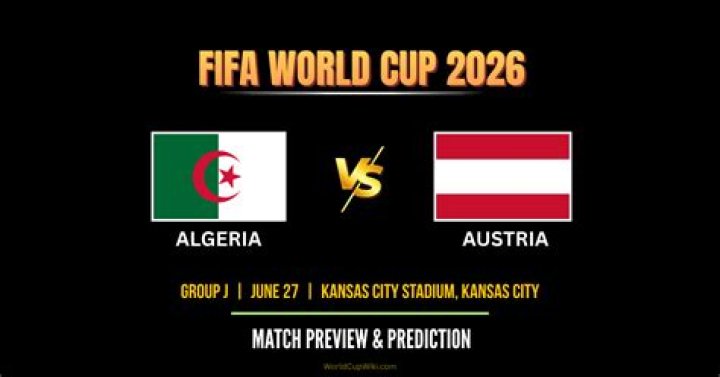 Austria vs Algeria Tactical Preview: Last 5 Match Form, Predicted Formations & Key Battles | FIFA World Cup 2026
